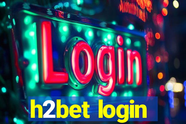 h2bet login